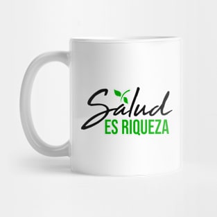 Salud es riqueza Mug